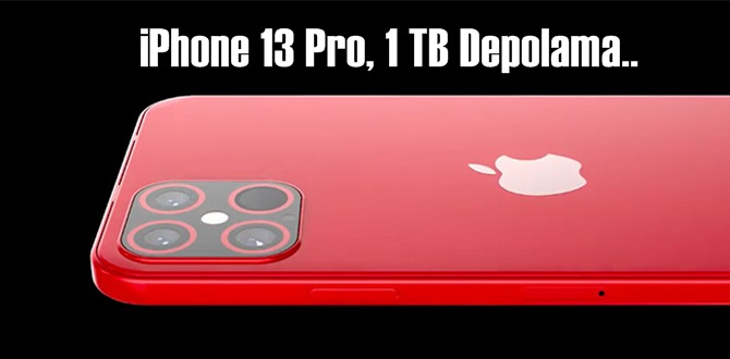 Sızıntı! iPhone 13 Pro modeli,1 TB Depolama..