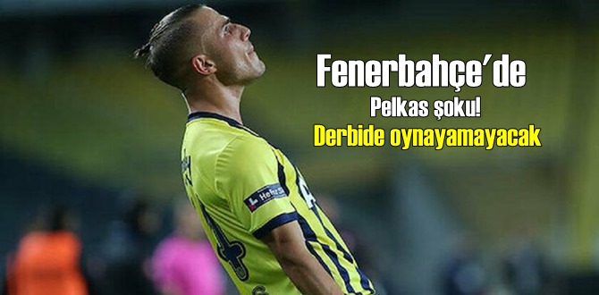 Fenerbahçe'de Pelkas Sakatlığı! 6 Şubat Derbisin'de oynayamayacak!