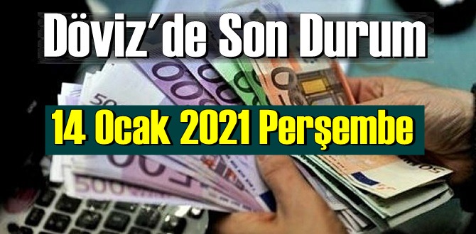 14 Ocak 2021 Perşembe Ekonomi’de Döviz piyasası, Döviz güne nasıl başladı