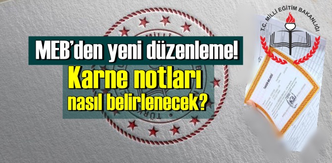 MEB’den yeni düzenleme! Karne notları nasıl belirlenecek?