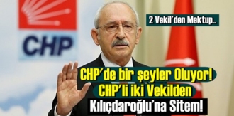 CHP'de bir şeyler Oluyor! CHP'li iki Vekilden Genel Başkan Kılıçdaroğlu’na Sitem!
