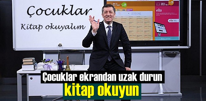 Bakan Selçuk: Çocuklar ekrandan uzak durun, kitap okuyun