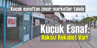 Küçük Esnaf: Haksız Rekabet Var! O 'zaman' Zincir marketlerinde kapatılması gerekir!