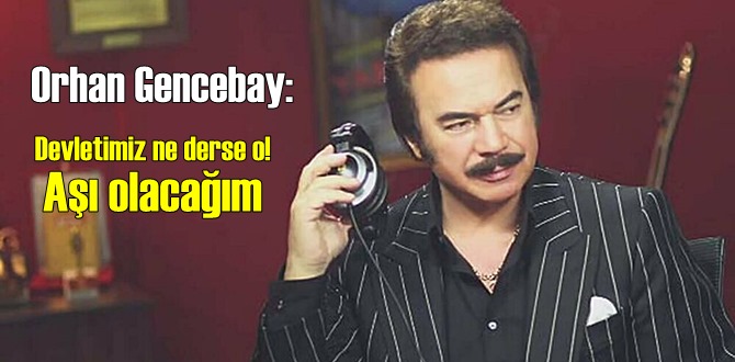 Orhan Gencebay'dan aşı açıklaması: Aşı olacağım