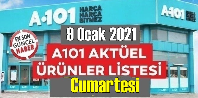 9 Ocak 2021 Cumartesi Hafta sonu A101 aktüel ürünler kataloğu açıklandı