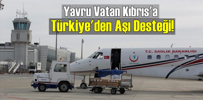 Yavru Vatan Kıbrıs'a Türkiye'den Aşı Desteği!