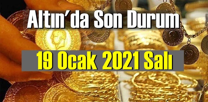 Altın fiyatları 19 Ocak 2021 Salı, Tam,çeyrek ve gram altın fiyatları nedir? bugün 19 Ocak Altın fiyatları !