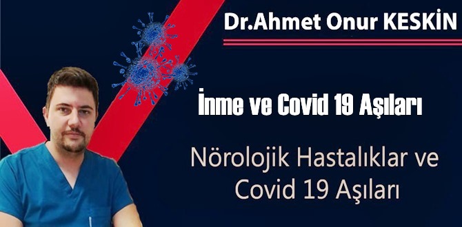 Dr. Ahmet Onur Keskin: Nörolojik Hastalıklar ve Covid 19 Aşıları