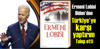 Ermeni Lobisi, Biden'den Türkiye'ye karşı yaptırım talep etti