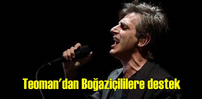 Teoman'dan Boğaziçililere destek açıklaması:“Kaygılıyım” !