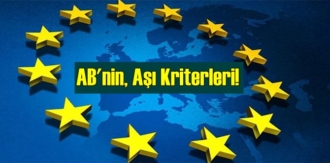 AB'nin, Aşı Kriterleri!