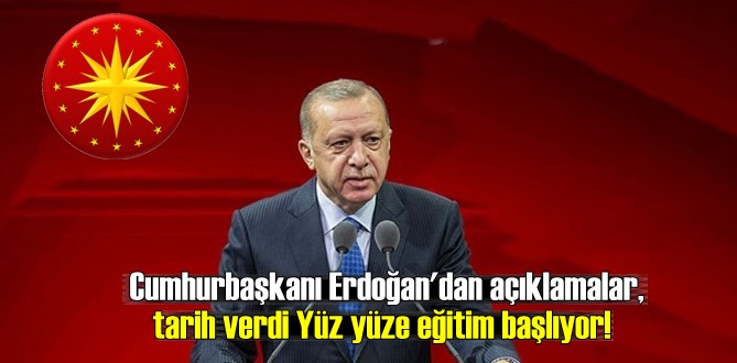 Cumhurbaşkanı Erdoğan'dan açıklamalar, tarih verdi Yüz yüze eğitim başlıyor!