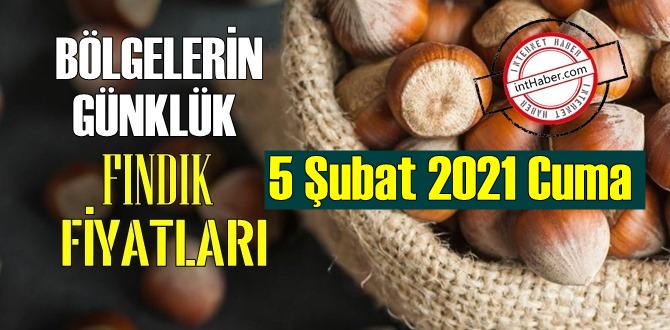 Şubat 2021 Cuma Türkiye günlük Fındık fiyatları, Fındık bugüne nasıl başladı