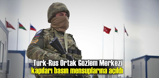 Türk-Rus Ortak Gözlem Merkezi kapıları, basın mensuplarına açıldı