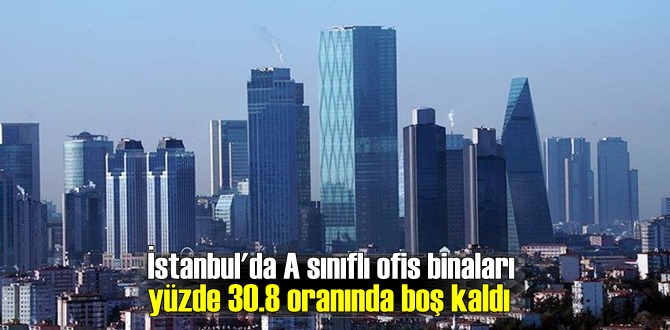 Salgın nedeniyle İstanbul'un ofis piyasası oldukça durgunlaştı