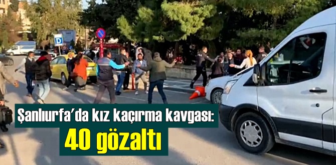 Şanlıurfa'da kız kaçırma kavgası! çok sayıda gözaltılar var