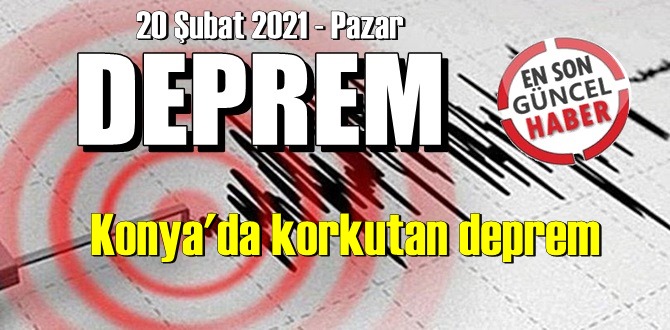 Bu sabah 20 Şubat, Konya'da 3.8 şiddetinde deprem!