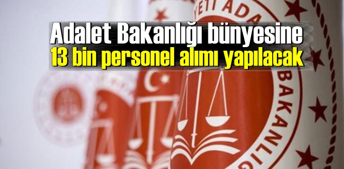 İlanı, Bakan Gül duyurdu! Adalet Bakanlığı bünyesine 13 bin personel alımı yapılacak