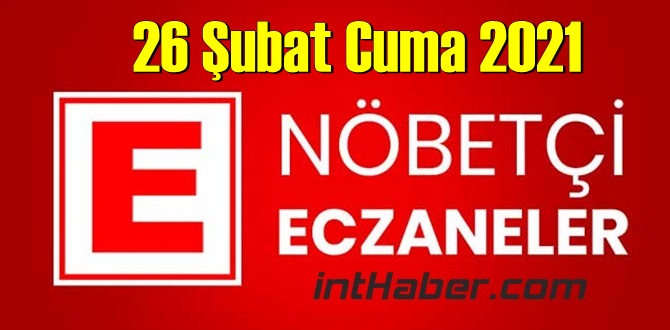 26 Şubat Cuma 2021/ Nöbetçi Eczane nerede, size en yakın Eczaneler listesi