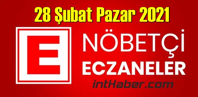 28 Şubat Pazar 2021/ Nöbetçi Eczane nerede, size en yakın Eczaneler listesi