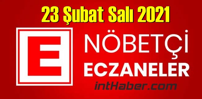 23 Şubat Salı 2021/ Nöbetçi Eczane nerede, size en yakın Eczaneler listesi