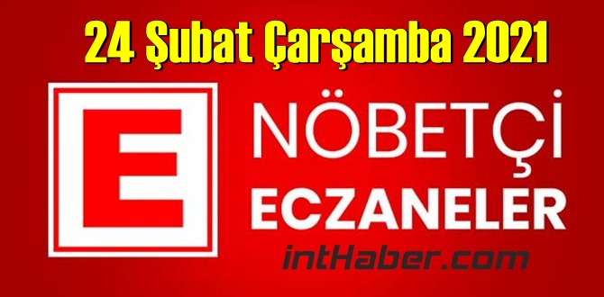 24 Şubat Çarşamba 2021/ Nöbetçi Eczane nerede, size en yakın Eczaneler listesi