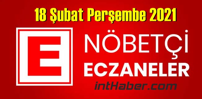 18 Şubat Perşembe 2021/ Nöbetçi Eczane nerede, size en yakın Eczaneler listesi