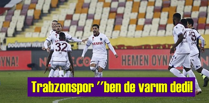 Trabzonspor ''ben de varım dedi!