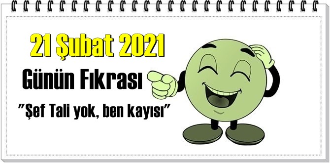 Günün Komik Fıkrası – Şef Tali yok, ben kayısı/ 21 Şubat 2021