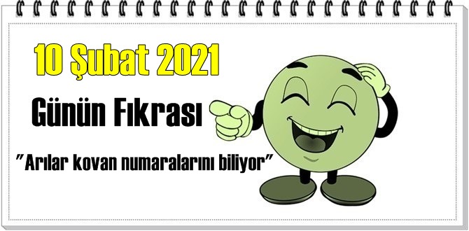 Günün Komik Fıkrası – Arılar kovan numaralarını biliyor/ 10 Şubat 2021