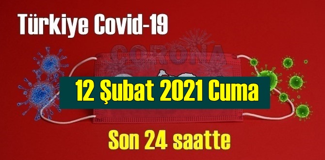 12 Şubat 2021 Cuma Koronavirüs verileri açıklandı, bugün 97 Can kaybı yaşandı!