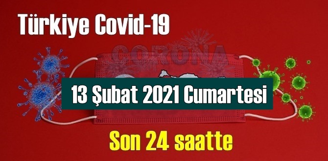 13 Şubat 2021 Cumartesi Koronavirüs verileri açıklandı, bugün 97 Can kaybı yaşandı!