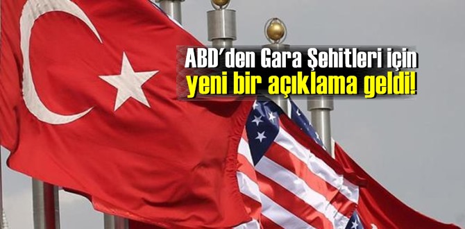 ABD'den Gara Şehitleri için yeni bir açıklama geldi!