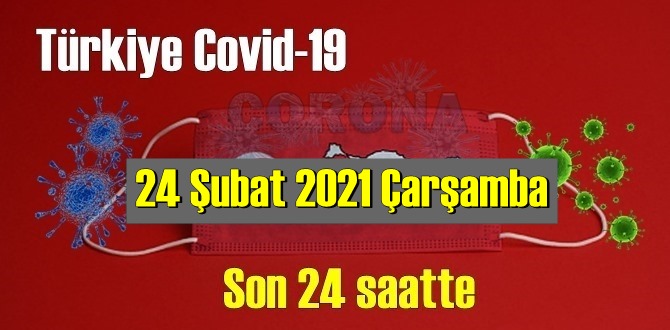 24 Şubat 2021 Çarşamba Koronavirüs verileri açıklandı, bugün 75 Can kaybı yaşandı!