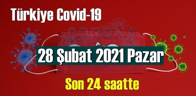 28 Şubat 2021 Pazar Koronavirüs verileri açıklandı, bugün 66 Can kaybı yaşandı!