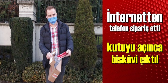 İnternetten telefon sipariş eden vatandaş kutuyu açınca bisküvi çıktı!