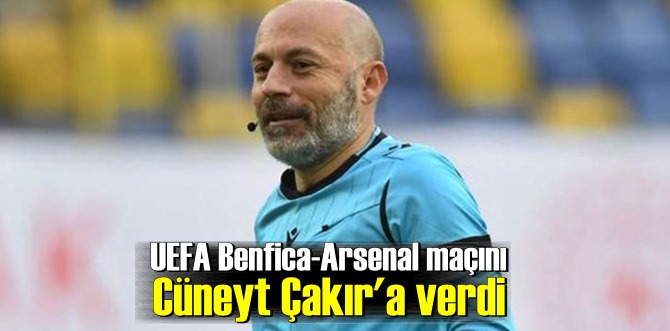 FIFA kokartlı Cüneyt Çakır, Benfica-Arsenal maçını yönetecek