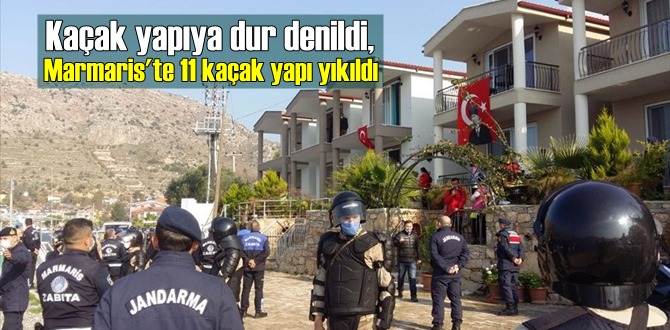 Kaçak yapıya dur denildi, Marmaris'te 11 kaçak yapı yıkıldı