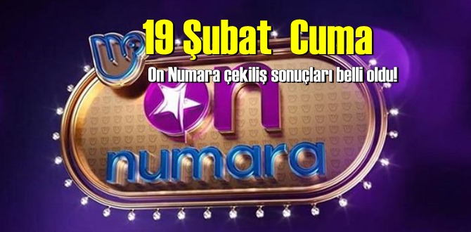 On Numara 19 Şubat 2021 Cuma çekiliş sonuçları açıklandı!