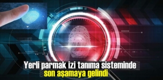 Yerli parmak izi tanıma sistemi Tamam! Sistem yakında devreye alınacak