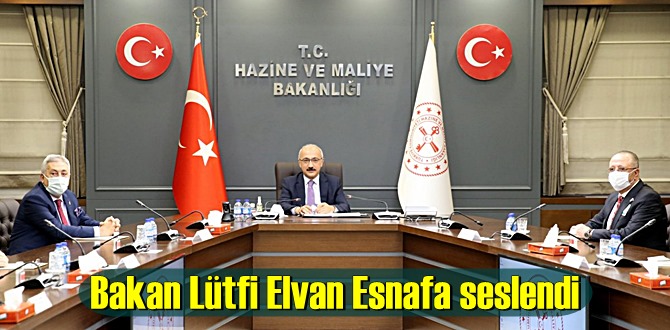 Bakan Lütfi Elvan Esnafa seslendi, yalnız değilsiniz yanınızdayız!