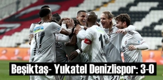 Beşiktaş- Yukatel Denizlispor: 3-0