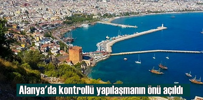 Alanya'nın imar durumuna dair önemli bir gelişme yaşandı