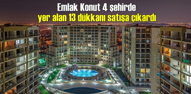 Emlak Konut'tan yatırım fırsatları devam ediyor. İşte satışa sunulan dükkanların özellikleri