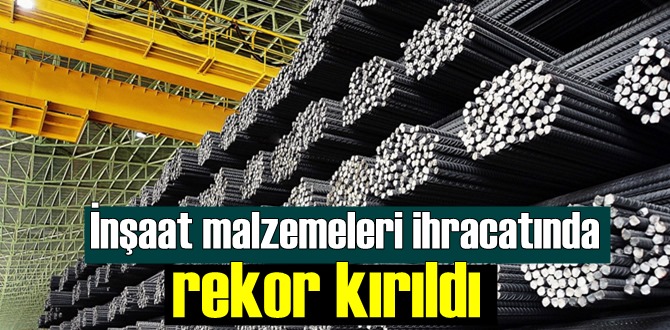 İnşaat malzemeleri ihracatında rekor kırıldı