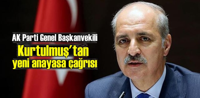 Numan Kurtulmuş'tan yeni anayasa çağrısı:İnandığımız yol, yeniden güçlü, büyük Türkiye!