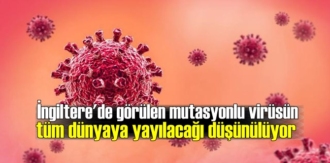 İngiltere'nin mutasyonlu virüsü tüm dünya için Tehlike!