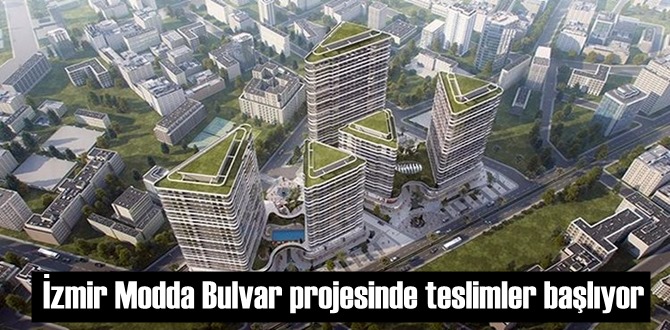 İzmir Modda Bulvar projesinde teslimler başlıyor