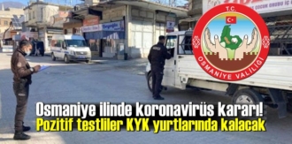 Osmaniye ilinde koronavirüs kararı! Pozitif testliler KYK yurtlarında kalacak