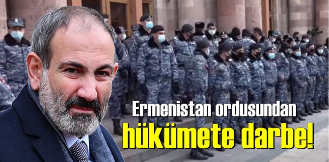 Ermenistan ordusundan hükümete darbe!